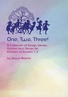 David Adams - One, Two, Three: A Collections of Songs, Verses, Riddles, and Stories for Children Grades 1 - 3, Häftad. Tillgänglighet: Lägg i varukorg