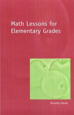 Dorothy Harrer - Math Lessons for Elementary Grades, Häftad