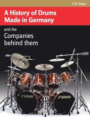 Fritz Steger - History of Drums Made In Germany, Häftad