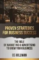 Os Hillman - Proven Strategies for Business Success: The role of marketing and advertising to grow your business, Häftad. Tillgänglighet: Lägg i varukorg