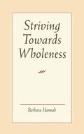 Striving Towards Wholeness