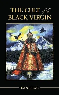 Ean Begg - Cult of the Black Virign, Häftad. Tillgänglighet: Lägg i varukorg