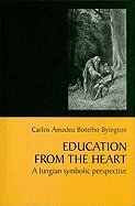 Carlos Amadeu Botelho Byington - Education from the Heart, Häftad