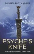 Elizabeth Eowyn Nelson - Psyche'S Knife, Häftad. Tillgänglighet: Lägg i varukorg