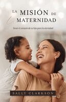 Sally Clarkson - Misión de la Maternidad, Häftad