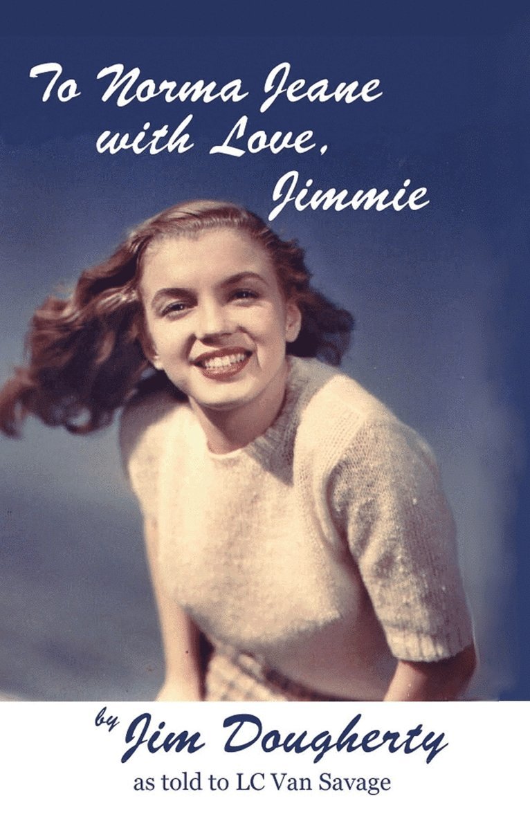 Jim Dougherty - To Norma Jeane with Love, Jimmie, Inbunden
