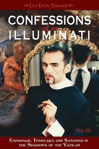 Confessions of an Illuminati, Volume III