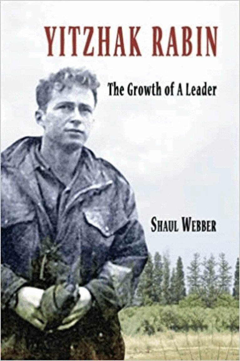 Shaul Webber - Yitzhak Rabin - The Growth of a Leader, Häftad