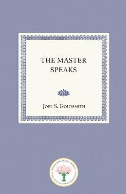 Joel S. Goldsmith - The Master Speaks, Häftad