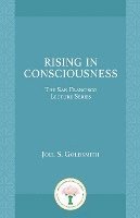 Joel S. Goldsmith - Rising in Consciousness: The San Francisco Lecture Series, Häftad