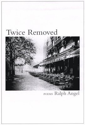 Ralph Angel - Twice Removed, Häftad