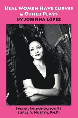 Josefina Lopez - Real Women Have Curves & Other Plays, Häftad