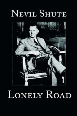 Nevil Shute - Lonely Road, Inbunden