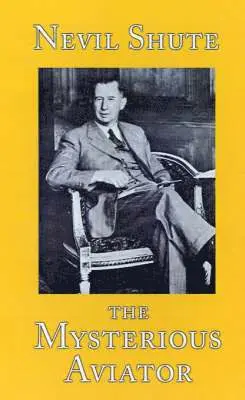 Nevil Shute - Mysterious Aviator, Inbunden. Tillgänglighet: Lägg i varukorg