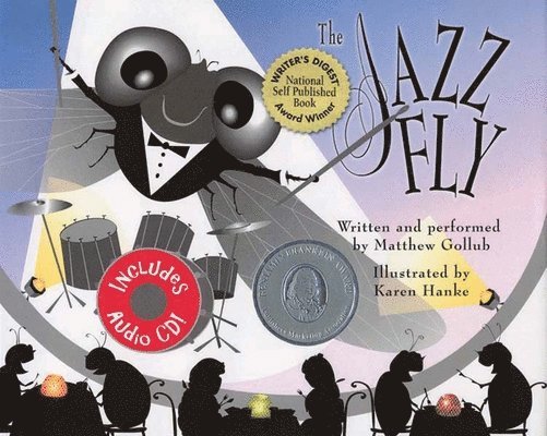 Matthew Gollub - The Jazz Fly: Starring the Jazz Bugs [With CD], Inbunden