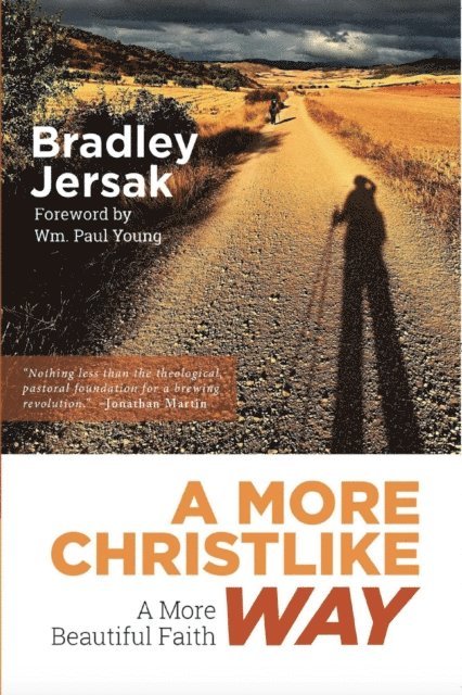 Bradley Jersak - More Christlike Way - A More Beautiful Faith, E-bok