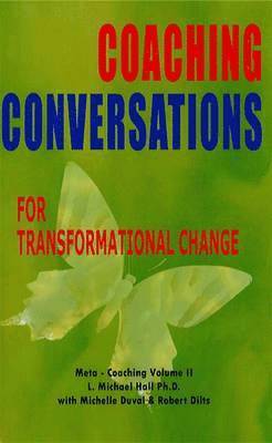 L Michael Hall - Coaching Conversations for Transformational Change, Häftad