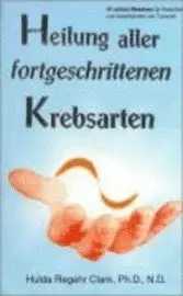 Hulda Regehr Clark - Heilung aller fortgeschrittenen Krebsarten, Häftad. Tillgänglighet: Lägg i varukorg