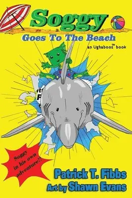 Patrick T Fibbs - Soggy Goes To The Beach, Häftad. Tillgänglighet: Lägg i varukorg
