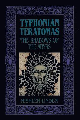 Mishlen Linden - Typhonian Teratomas: The Shadows of the Abyss, Häftad