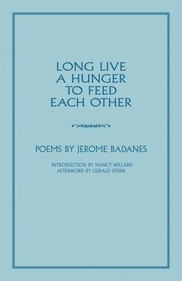 Jerome Badanes - Long Live a Hunger to Feed Each Other, Häftad