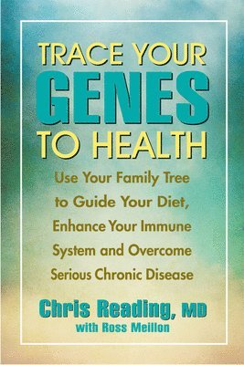 Chris Reading - Trace Your Genes to Health, Häftad. Tillgänglighet: Lägg i varukorg