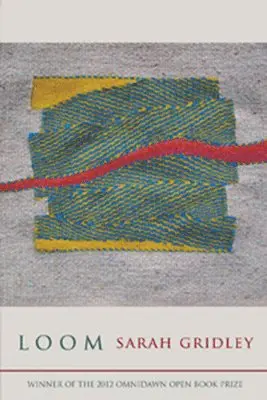 Sarah Gridley - Loom-2011 Open Book Prize, Häftad. Tillgänglighet: Tillfälligt slut