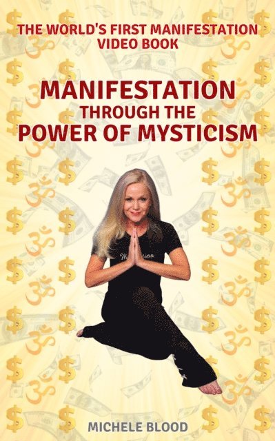 Michele Blood - Manifestation Through The Power Of Mysticism Video Book, E-bok