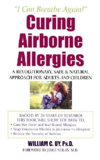 William C Uy - Curing Airbourne Allergies, Häftad