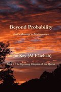Beyond Probability, God's Message in Mathematics: The Key (Al-Fatehah): Sura 1
