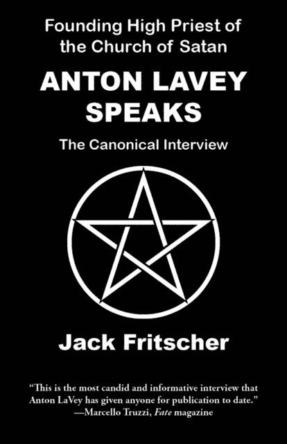Jack Fritscher - Anton LaVey Speaks, E-bok