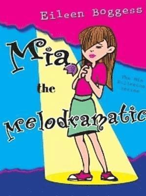 Eileen Boggess - Mia the Melodramatic, Inbunden