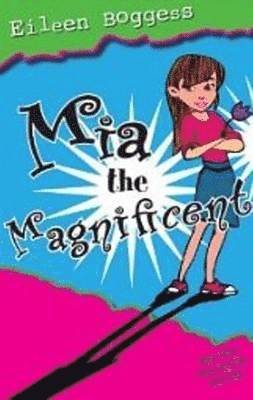 Eileen Boggess - Mia the Magnificent, Inbunden