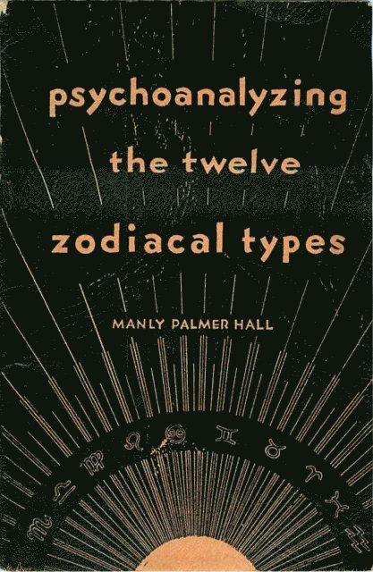 Manly Palmer Hall - Psychoanalyzing the Twelve Zodiacal Types, E-bok
