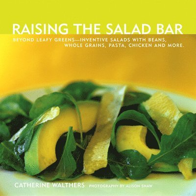 Catherine Walthers - Raising the Salad Bar, Häftad. Tillgänglighet: Tillfälligt slut