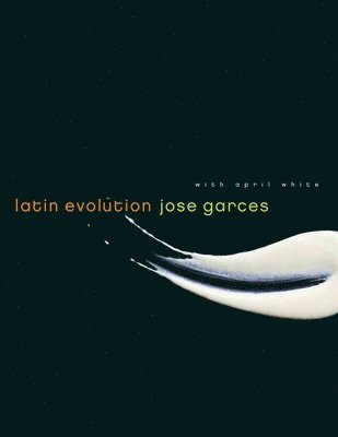 Jose Garces - Latin Evolution, Inbunden. Tillgänglighet: Tillfälligt slut