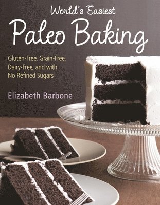Elizabeth Barbone - World's Easiest Paleo Baking, Häftad. Tillgänglighet: Tillfälligt slut