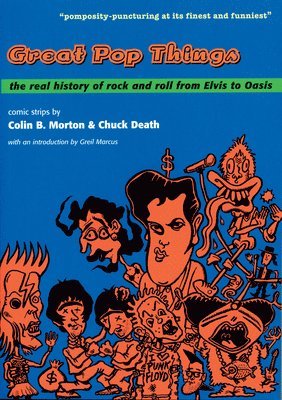 Colin B. Morton, Chuck Death - Great Pop Things: The Real History of Rock 'n' Roll from Elvis to Oasis, Häftad