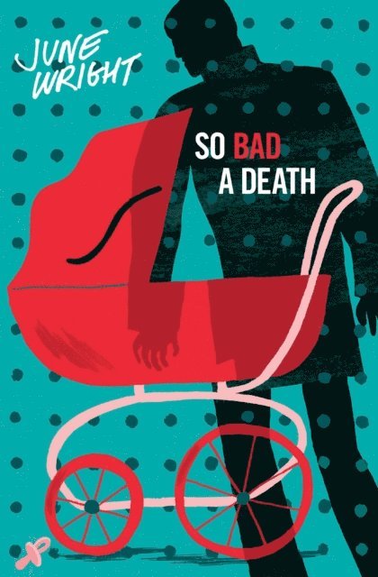 June Wright - So Bad a Death, E-bok