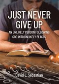 Just Never Give Up