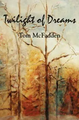 Tom McFadden - Twilight of Dreams, Häftad. Tillgänglighet: Lägg i varukorg