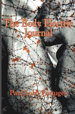Paul Lobo Portuges - Body Electric Journal, Häftad