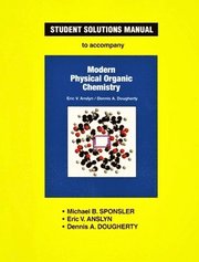 Student Solutions Manual for Modern Physical Organic Chemistry