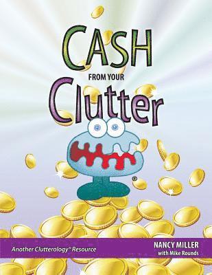 Nancy Miller - Cash From Your Clutter, Häftad