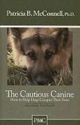 Ph.D. Patricia B. McConnell - The Cautious Canine, Häftad. Tillgänglighet: Lägg i varukorg