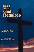 Lucius M. Dalton - Doing What God Requires, Häftad