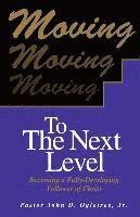 John D. Jr. Ogletree - Moving to the Next Level, Häftad