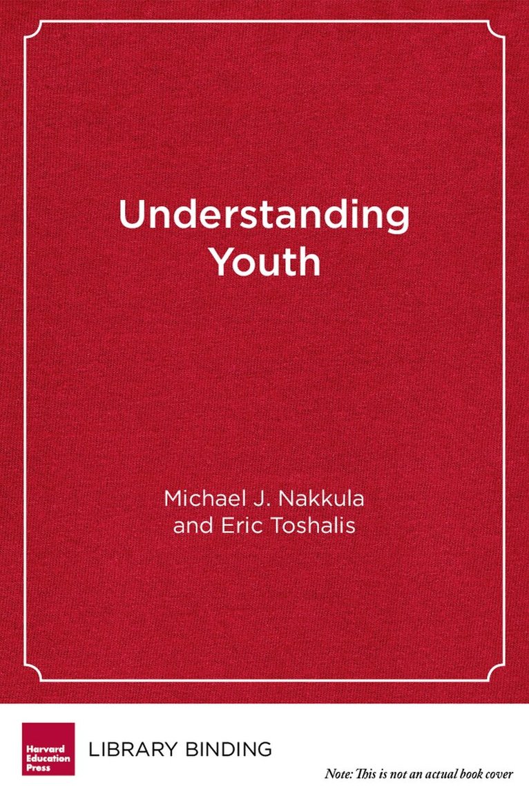Michael Nakkula, Eric Toshalis - Understanding Youth, Inbunden. Tillgänglighet: Tillfälligt slut