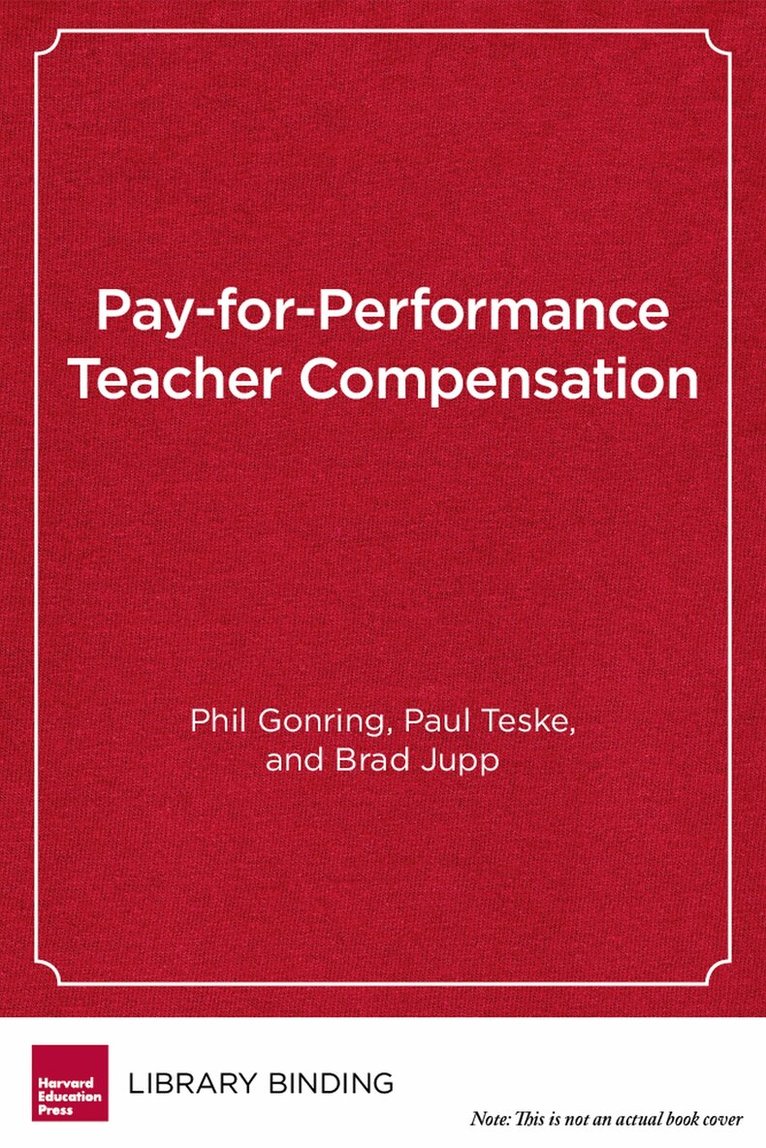 Phil Gonring, Paul Teske, Brad Jupp - Pay-for-Performance Teacher Compensation, Inbunden. Tillgänglighet: Tillfälligt slut