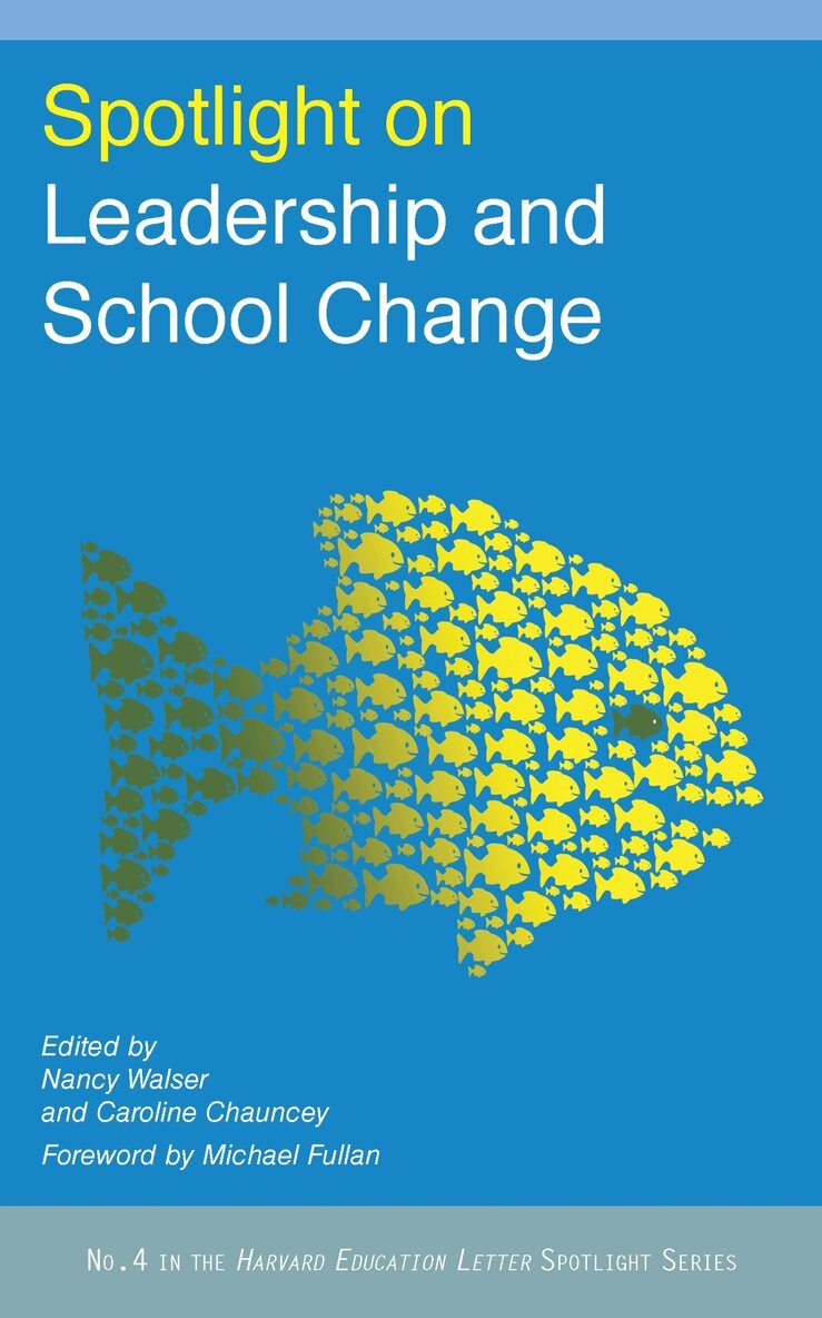 Nancy Walser, Caroline Chauncey - Spotlight on Leadership and School Change, Häftad. Tillgänglighet: Tillfälligt slut